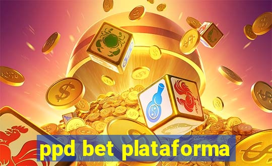 ppd bet plataforma